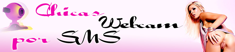 chicas webcam por sms